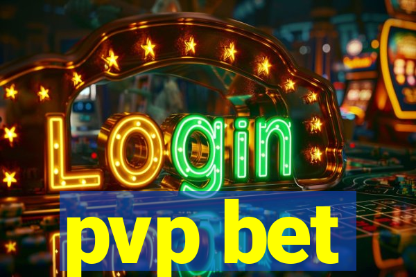 pvp bet